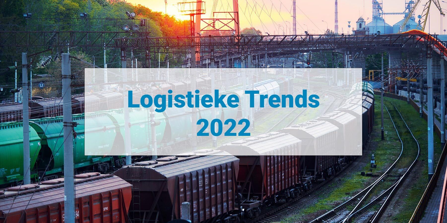 Logistieke trends van 2022