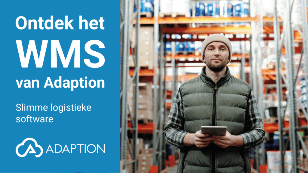 Ontdek het Warehouse Management Systeem van Adaption, onderdeel van de Logistics Cloud Suite