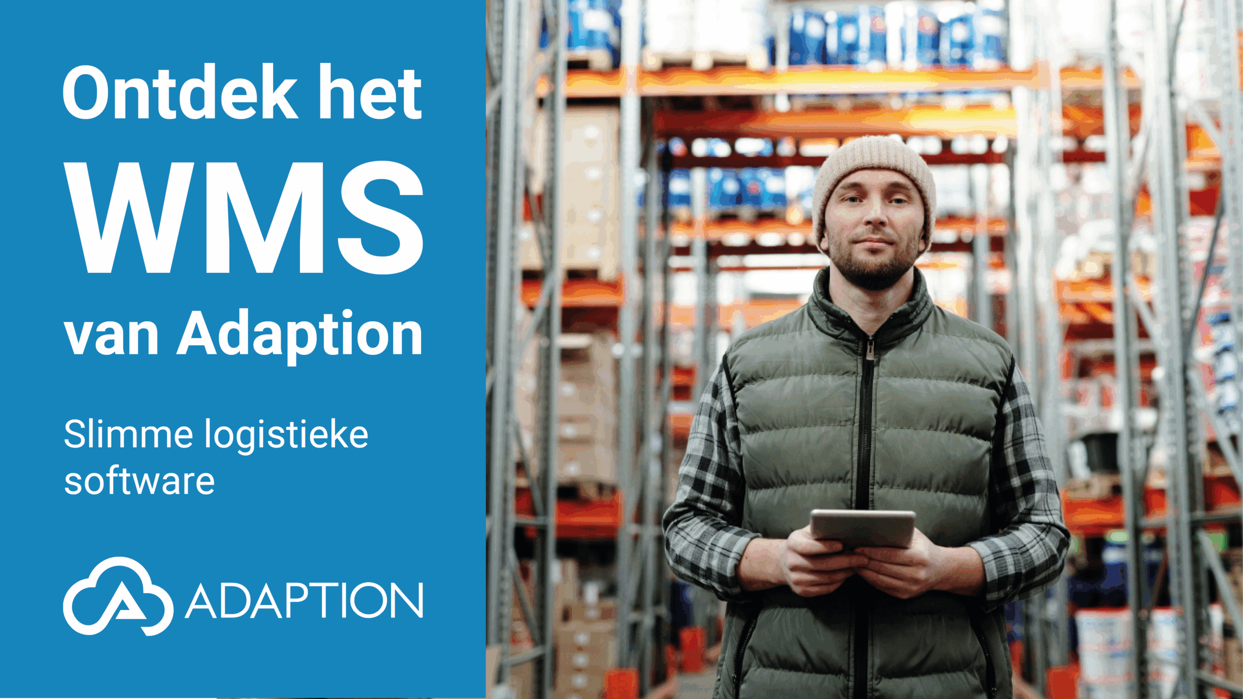 Ontdek het Warehouse Management Systeem van Adaption, onderdeel van de Logistics Cloud Suite